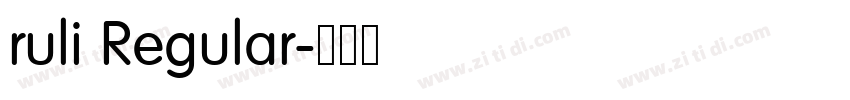 ruli Regular字体转换 ruli Regular字体转换